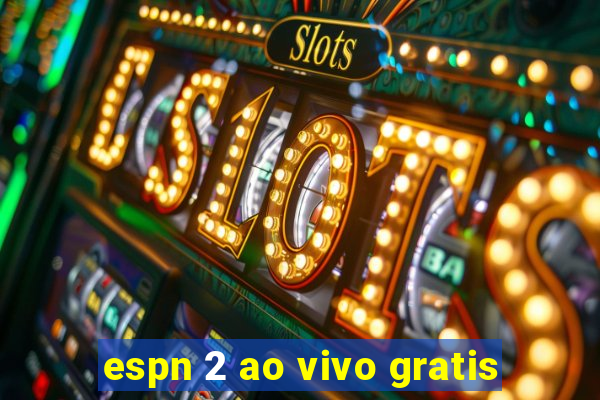 espn 2 ao vivo gratis